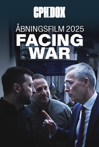 Facing War - Åbning af CPH:DOX 2025_poster